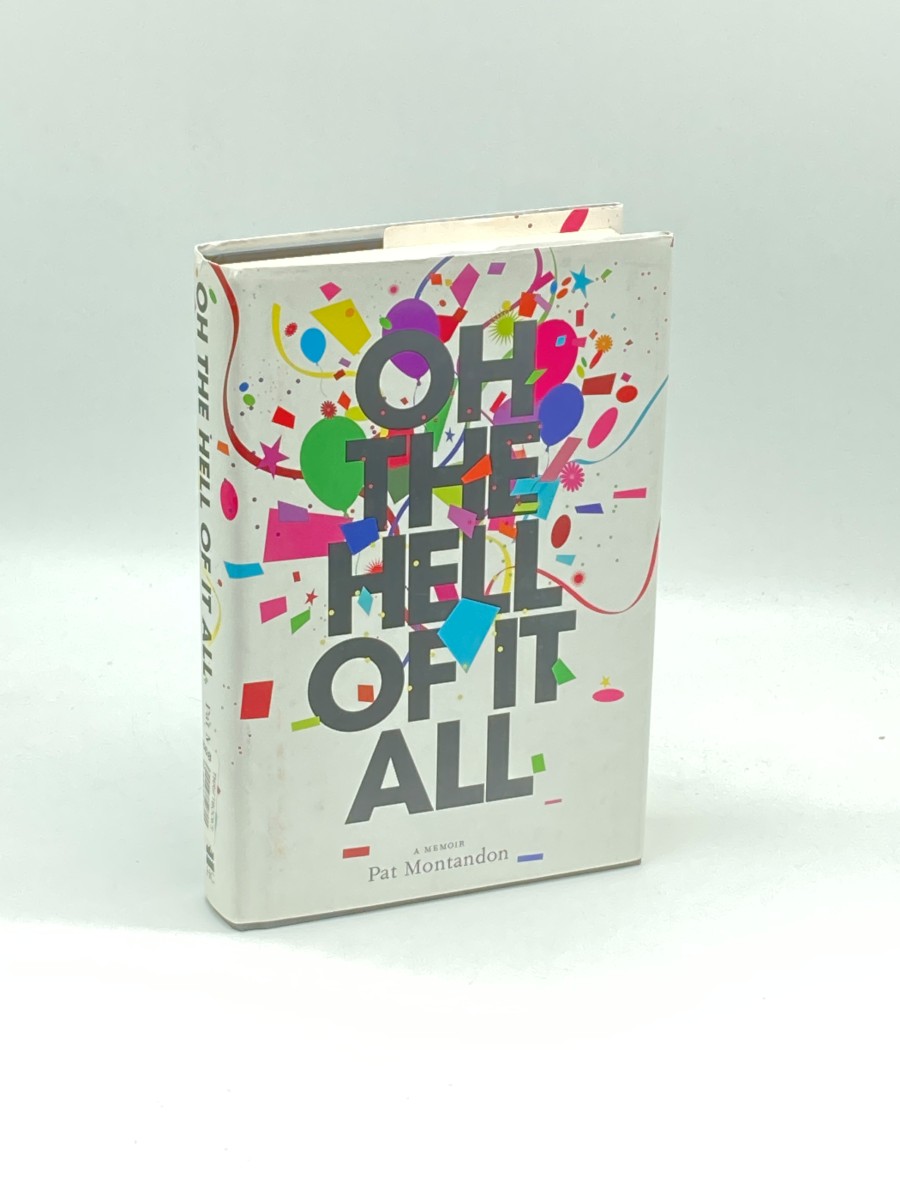 Oh the Hell of it all (First Printing) ; A Memoir