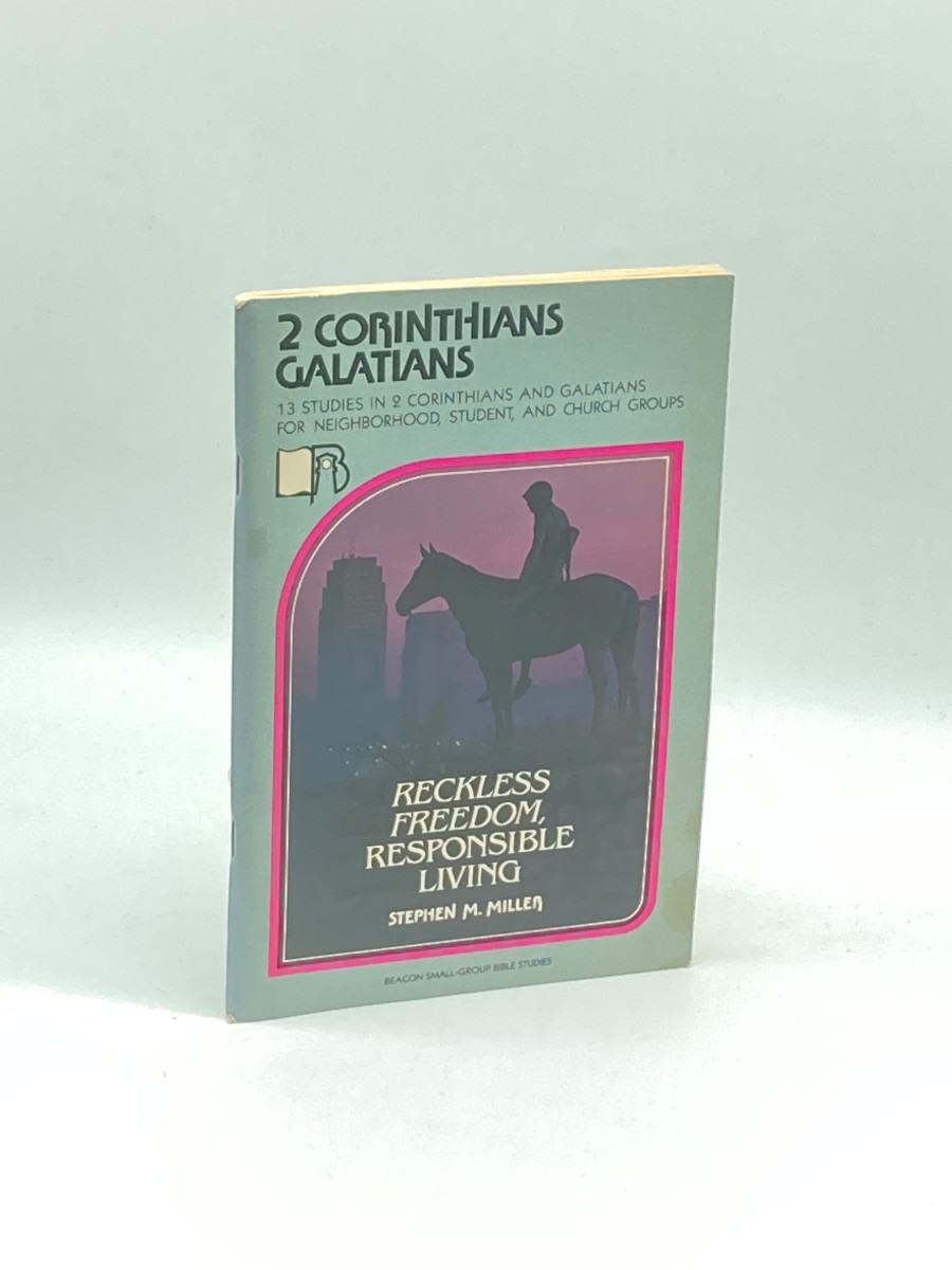 2 Corinthians/Galatians; Reckless Freedom, Responsible Living