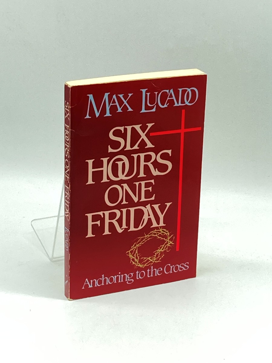 Six Hours One Friday. Anchoring to the Cross