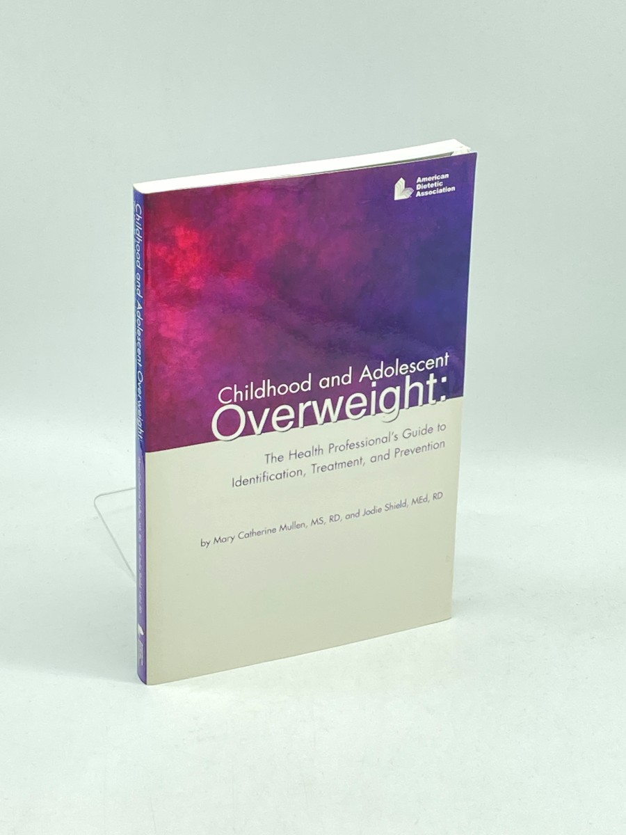 Childhood and Adolescent Overweight; The Health Professional's Guide to Identification, Treatment and Prevention