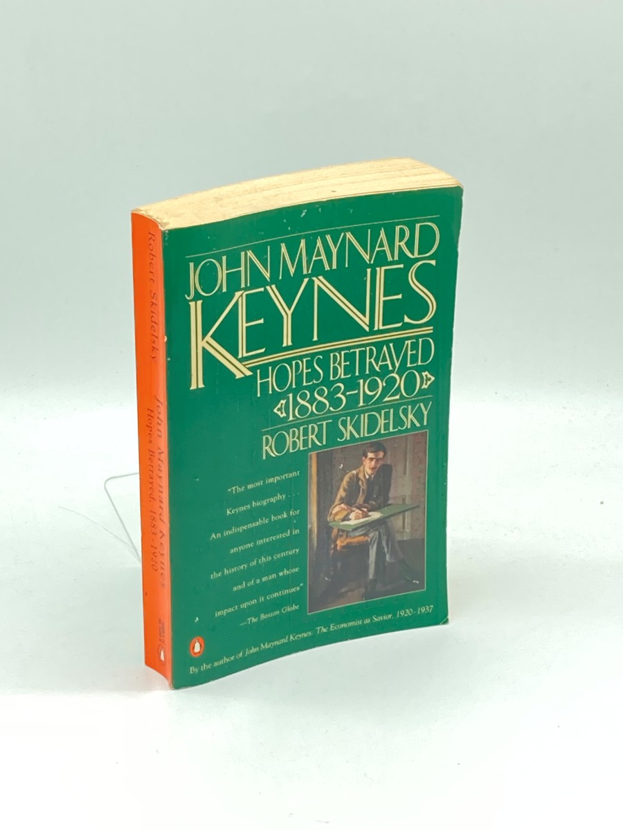 John Maynard Keynes; Volume 1: Hopes Betrayed 1883-1920