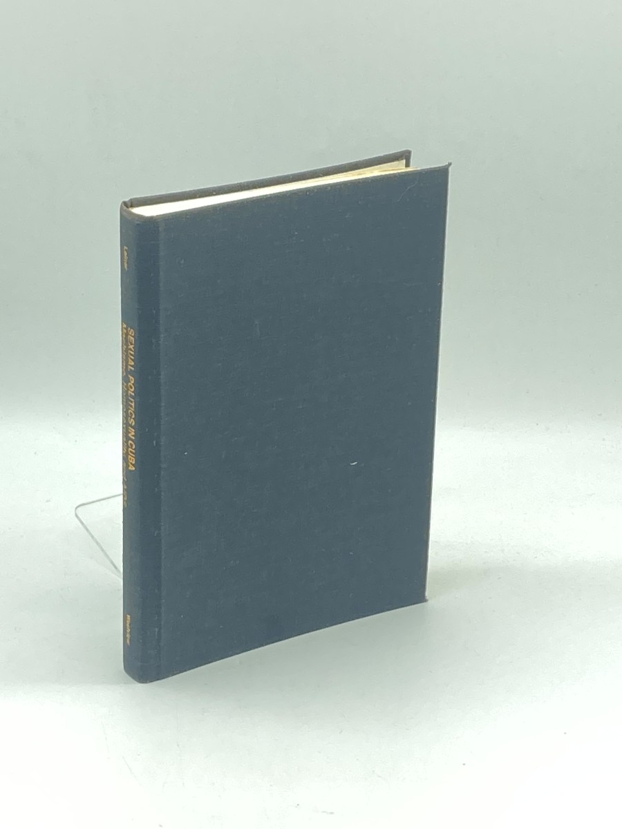 Sexual Politics in Cuba (Signed) (First Printing); MacHismo, Homosexuality, and Aids