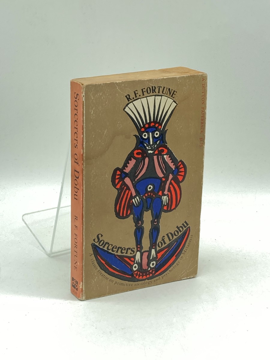 Sorcerers of Dobu The Social Anthropology of the Dobu Islanders of the Western Pacific