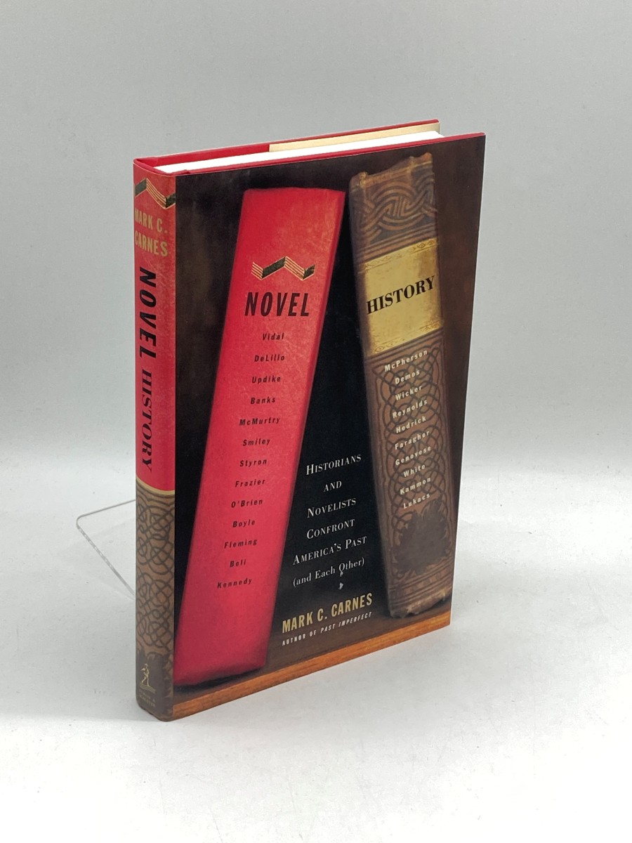 Novel History (First Printing) Historians and Novelists Confront America's Past