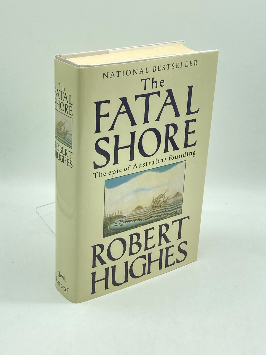 The Fatal Shore, the Epic of Australia's Founding (First Printing)