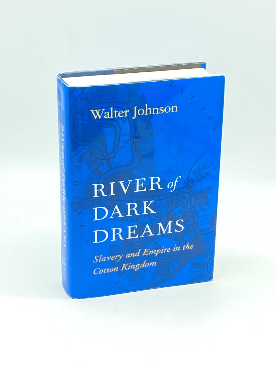 River of Dark Dreams Slavery and Empire in the Cotton Kingdom