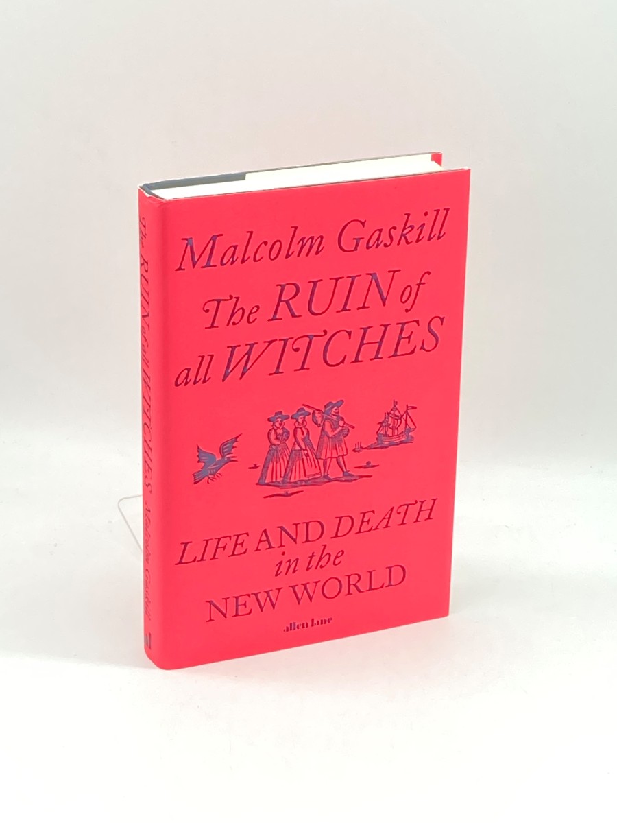 The Ruin of all Witches Life and Death in the New World