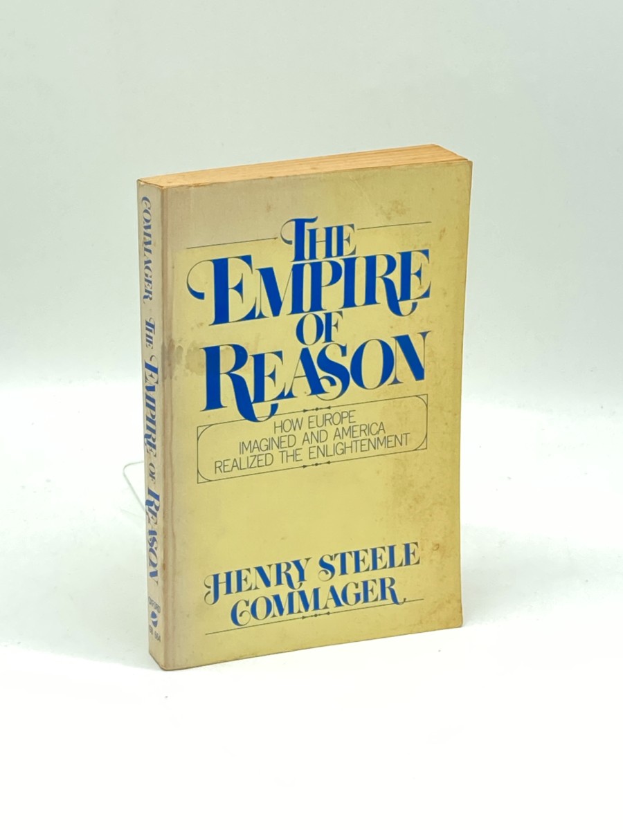 The Empire of Reason How Europe Imagined and America Realized the Enlightenment