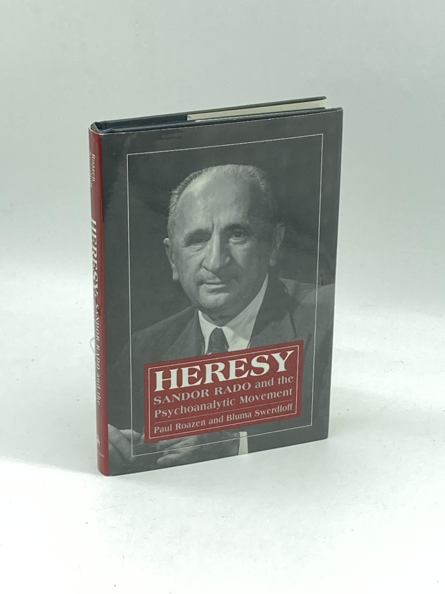 Heresy (First Printing) Sandor Rado and the Psychoanalytic Movement