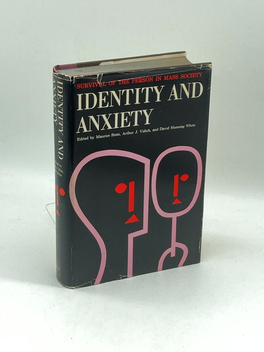 Identity and Anxiety Survival of the Person in Mass Society