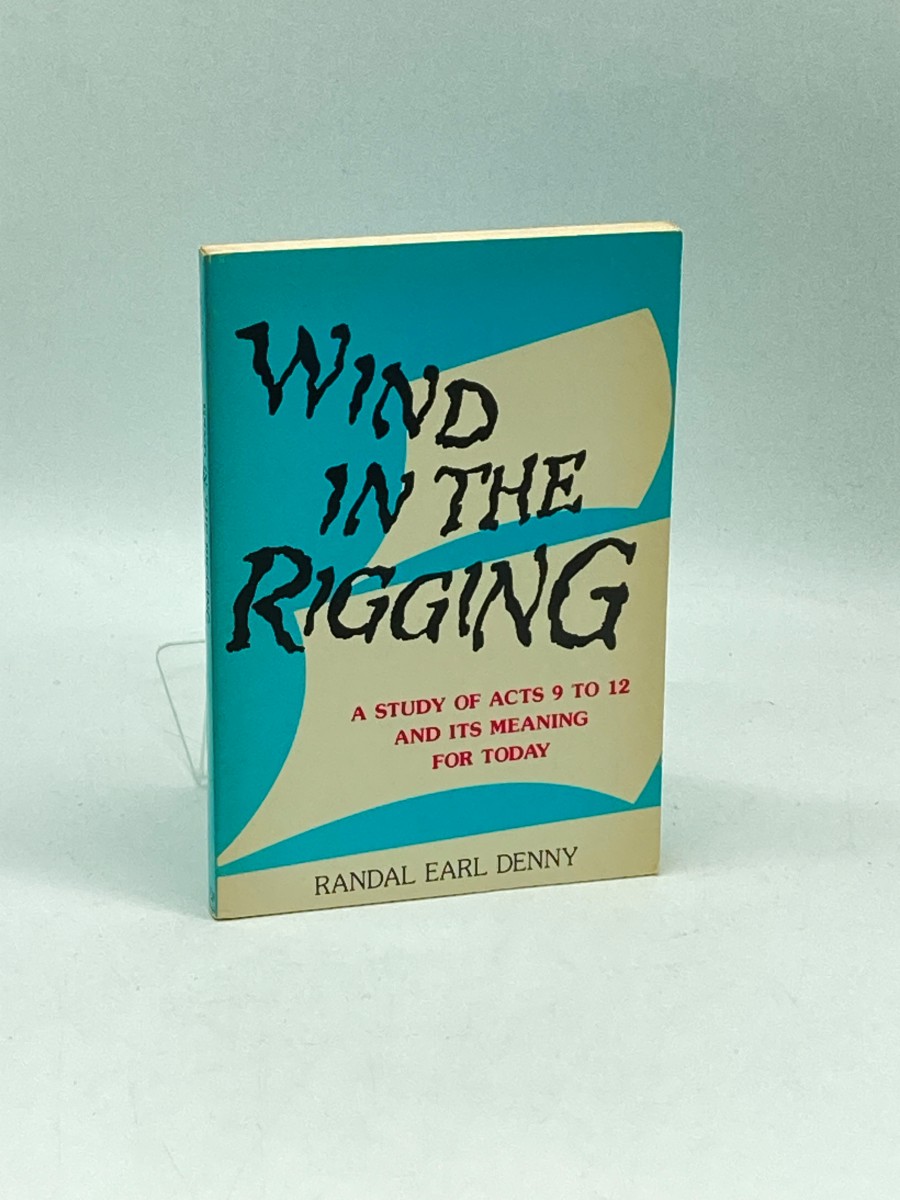 Wind in the Rigging A Study of Acts 9 : 12 and its Meaning for Today