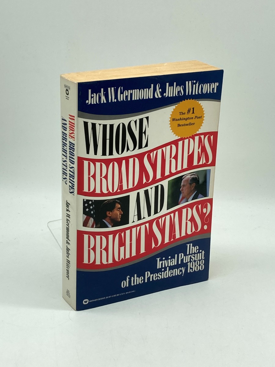 Whose Broad Stripes and Bright Stars The Trivial Pursuit of the Presidency 1988