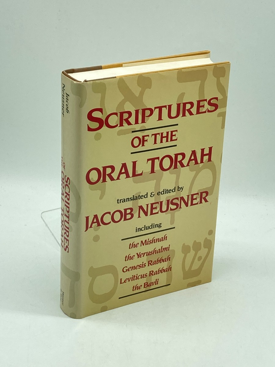 Scriptures of the Oral Torah (First Printing) Sanctification and Salvation in the Sacred Books of Judaism