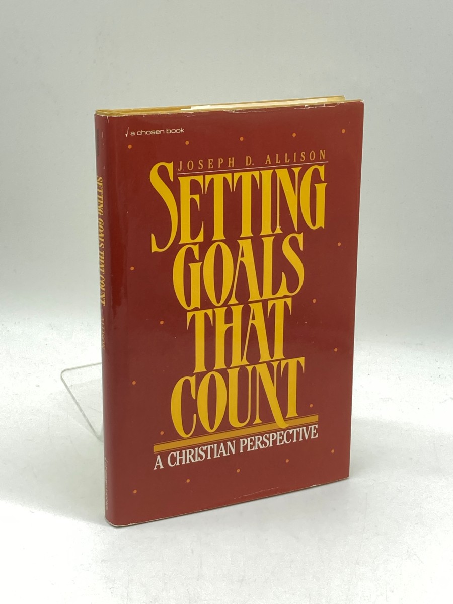 Setting Goals That Count (First Printing) A Christian Perspective