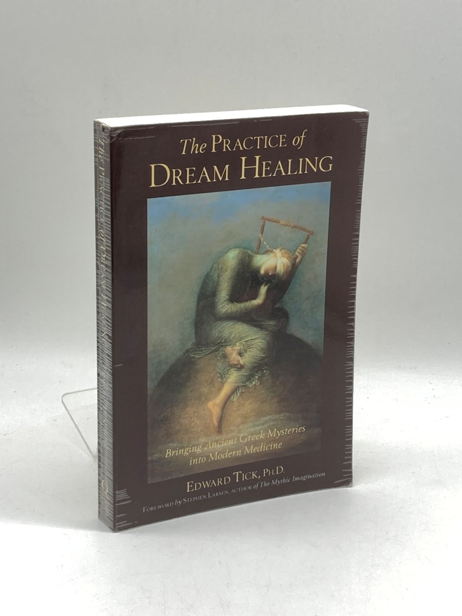 The Practice of Dream Healing Bringing Ancient Greek Mysteries Into Modern Medicine