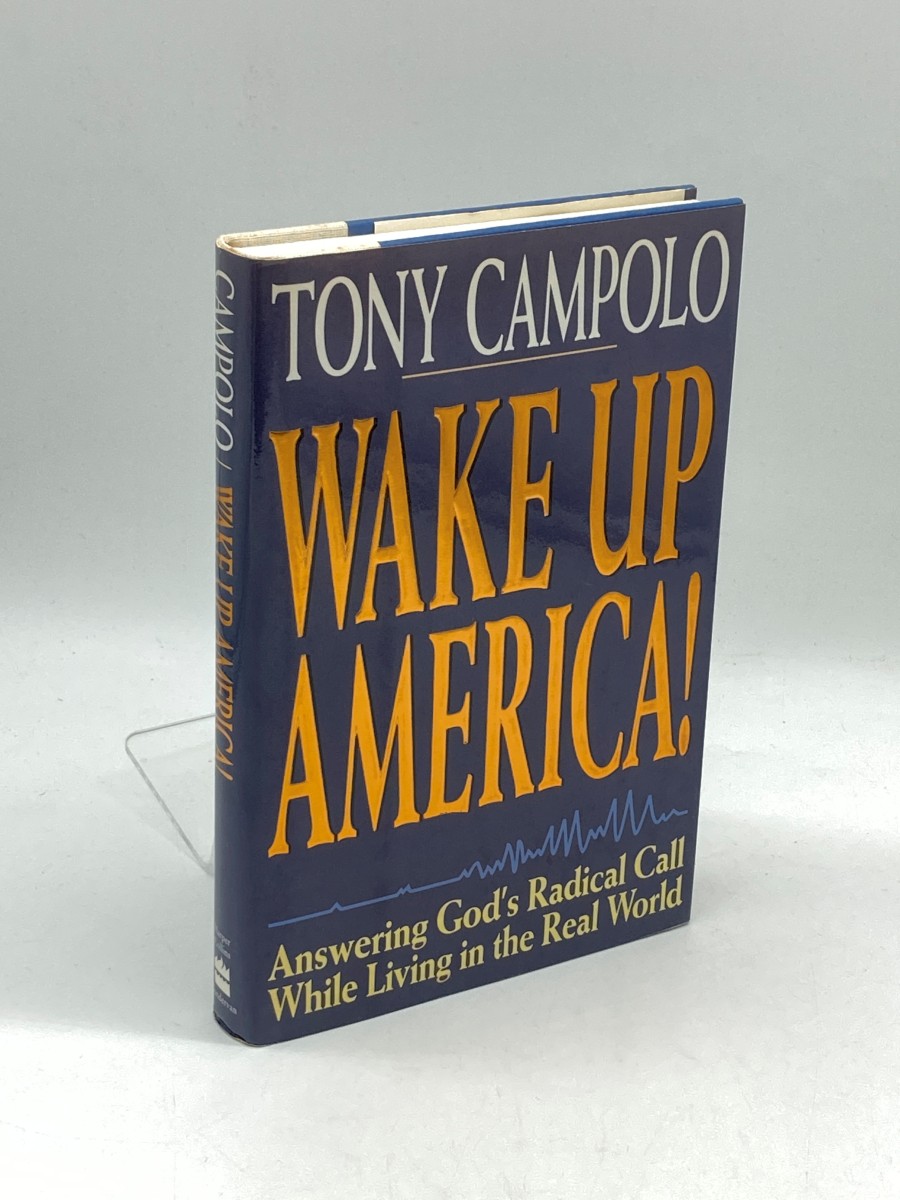 Wake Up America! (First Printing) Answering God's Radical Call While Living in the Real World