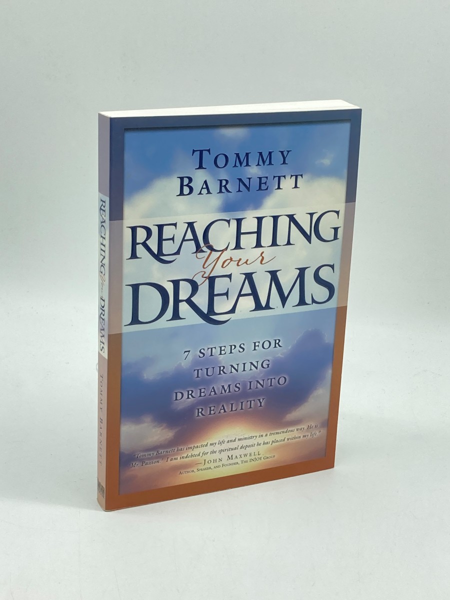 Reaching Your Dreams (First Printing) 7 Steps for Turning Dreams Into Reality