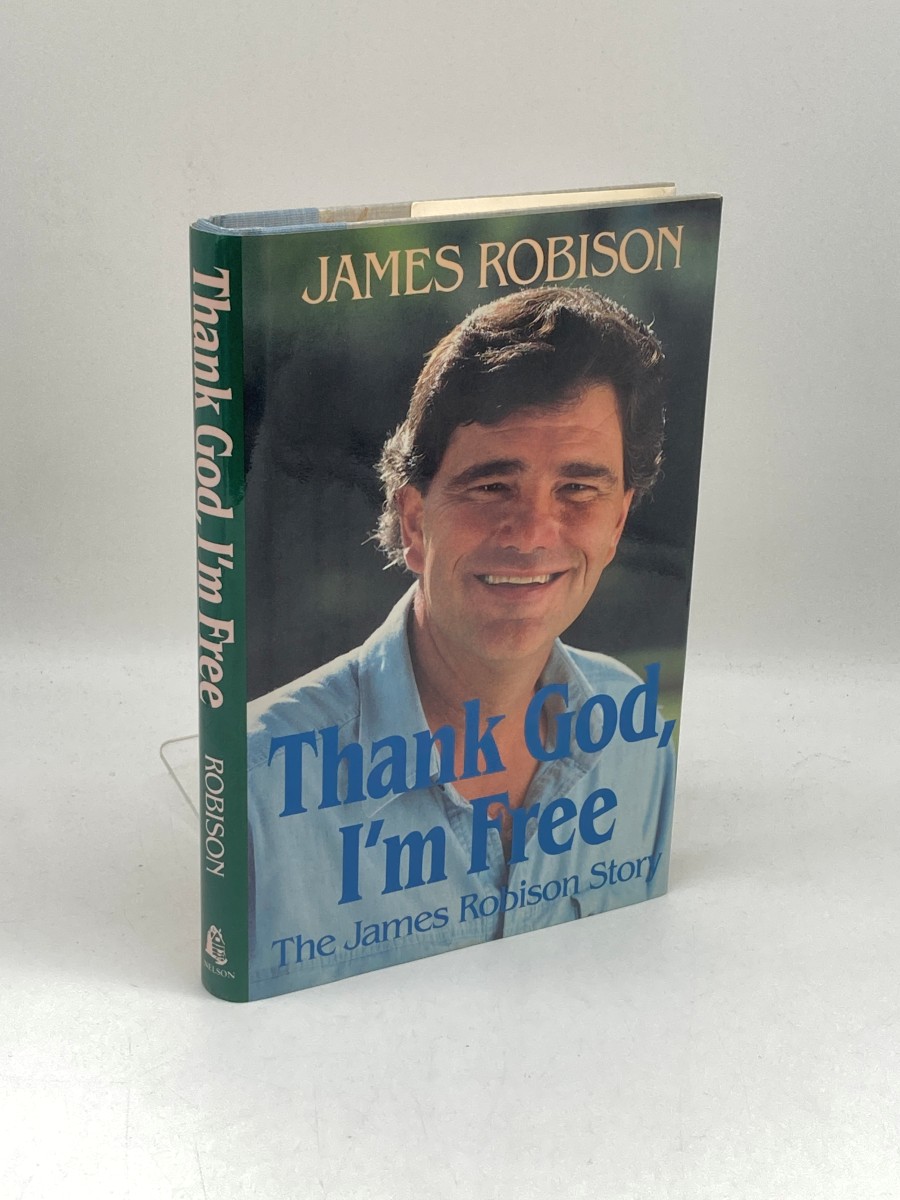 Thank God, I'M Free The James Robison Story