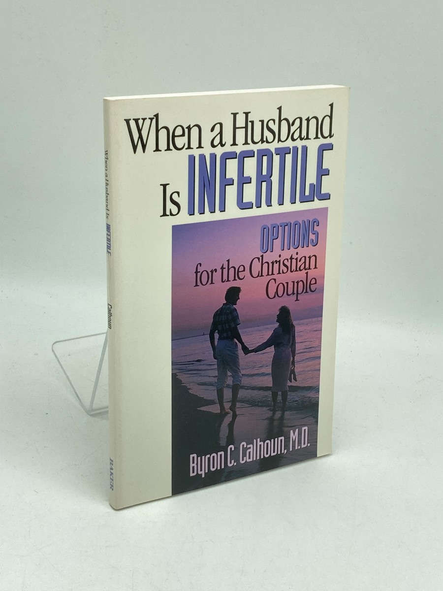 When a Husband is Infertile Options for the Christian Couple