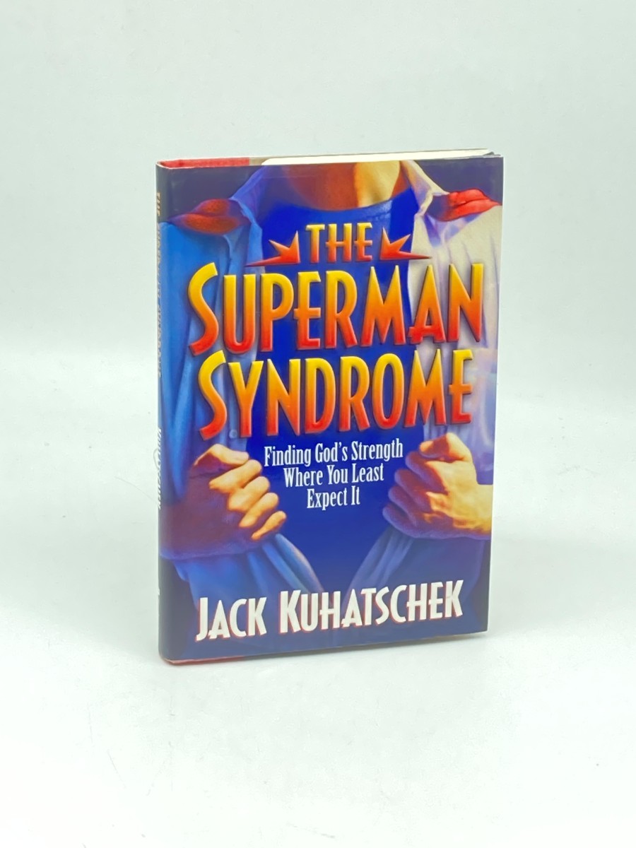 The Superman Syndrome Finding God's Strength Where You Least Expect It