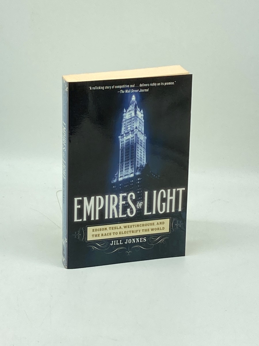 Empires of Light Edison, Tesla, Westinghouse, and the Race to Electrify the World