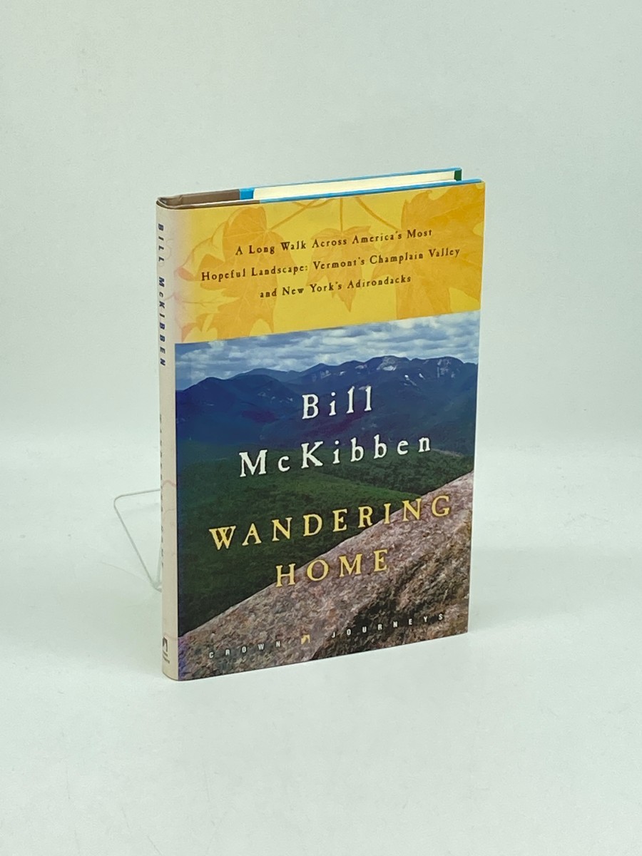 Wandering Home A Long Walk Across America's Most Hopeful Landscape: Vermont's Champlain Valley and New York's Adirondacks
