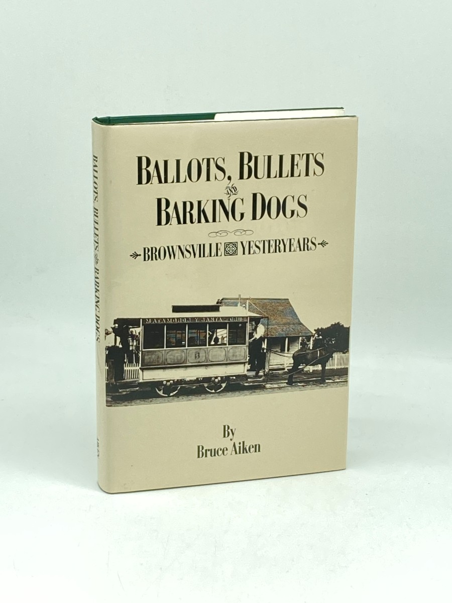 Ballots, Bullets, and Barking Dogs (Signed) Brownsville - Yesteryears