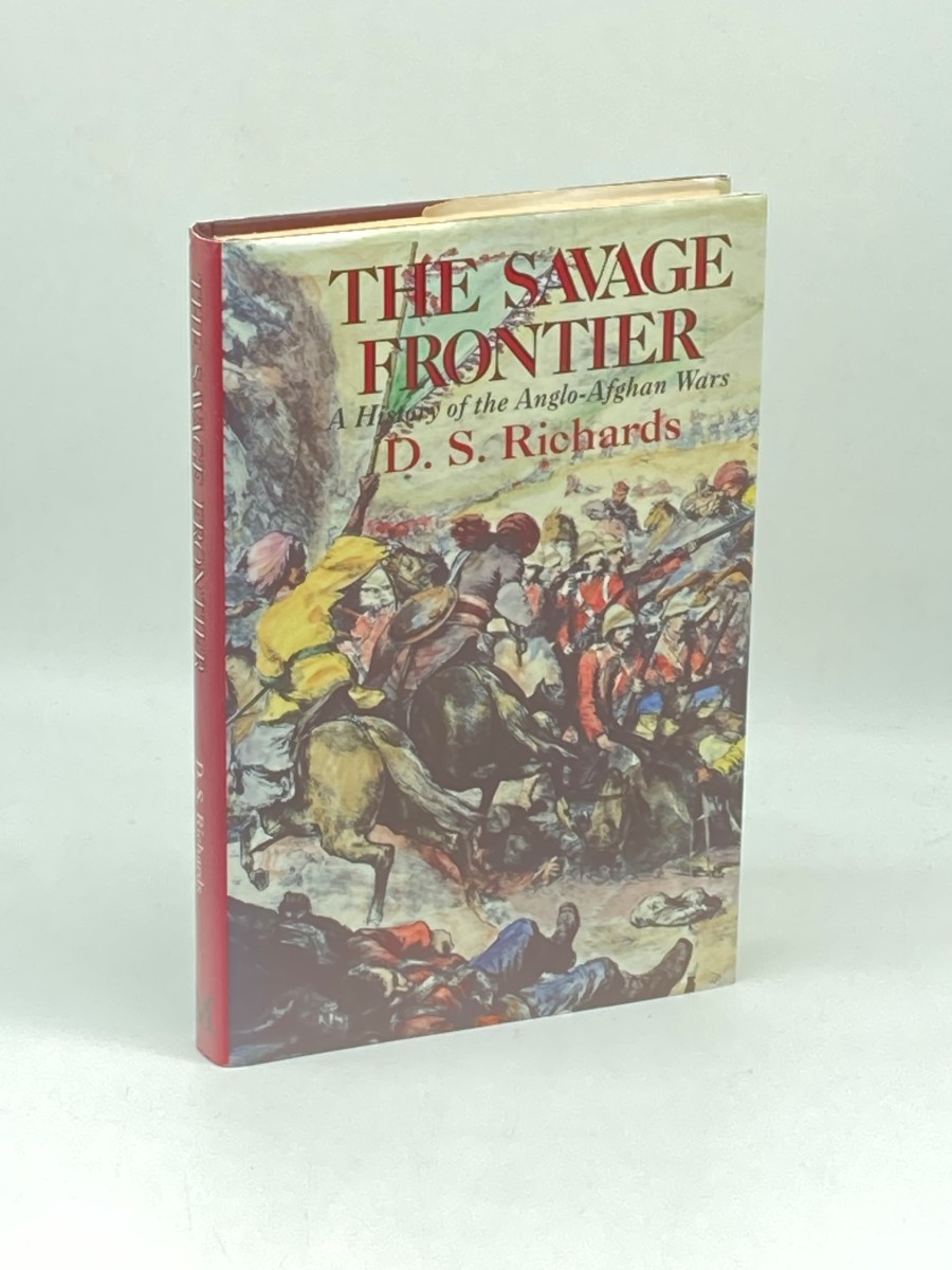 The Savage Frontier A History of the Anglo-Afghan Wars
