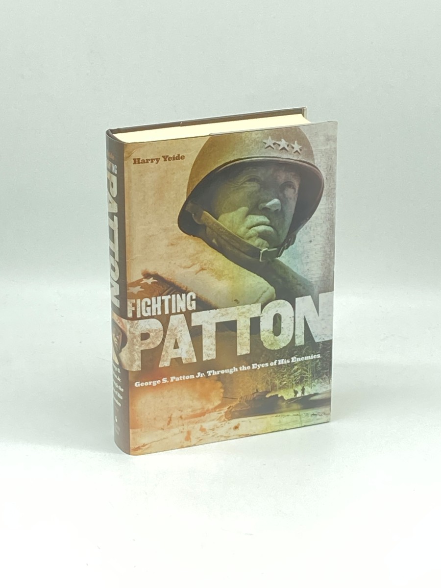 Fighting Patton George S. Patton Jr. through the Eyes of His Enemies