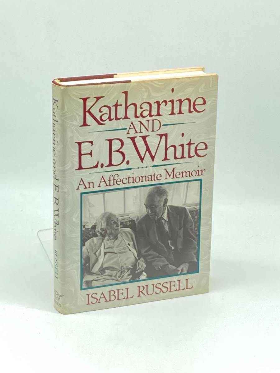 Katharine and E. B. White (First Printing) An Affectionate Memoir