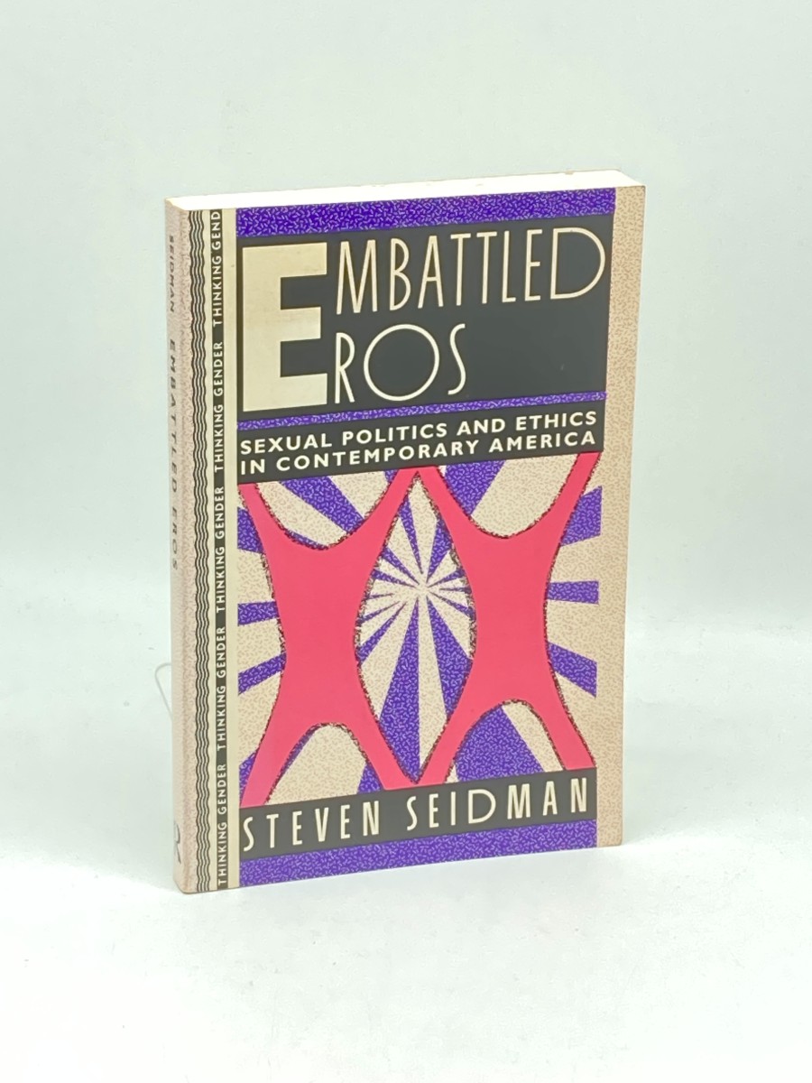 Embattled Eros Sexual Politics and Ethics in Contemporary America