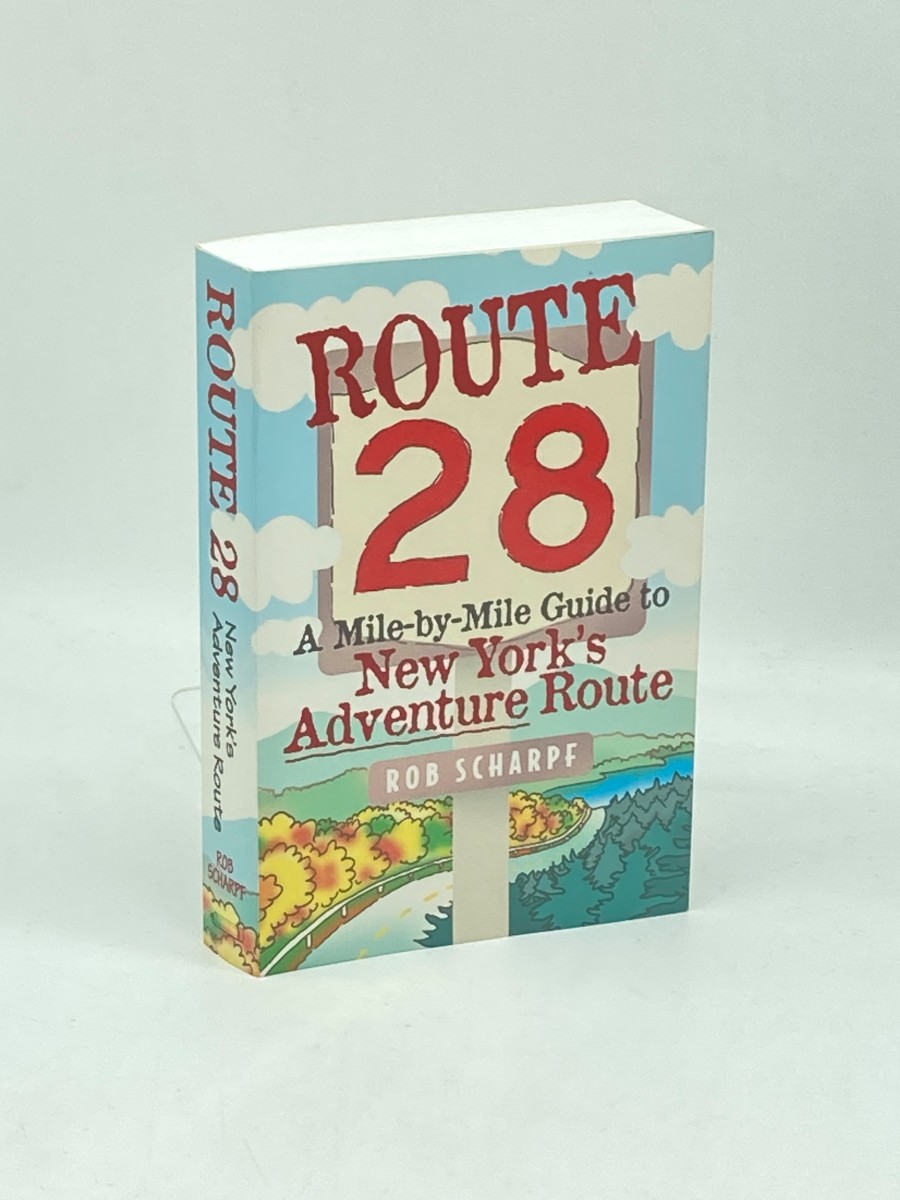 Route 28 A Mile by Mile Guide to New York's Adventure Route