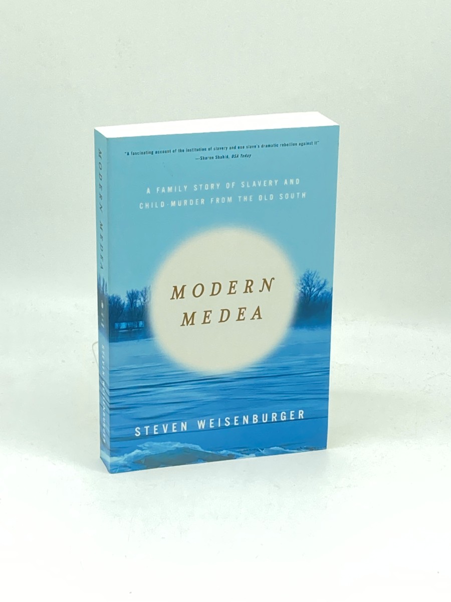 Modern Medea A Family Story of Slavery and Child-Murder from the Old South