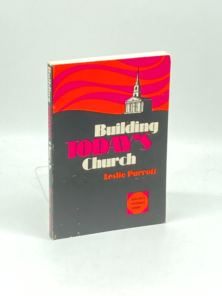 Building Today's Church How Pastors and Laymen Work Together