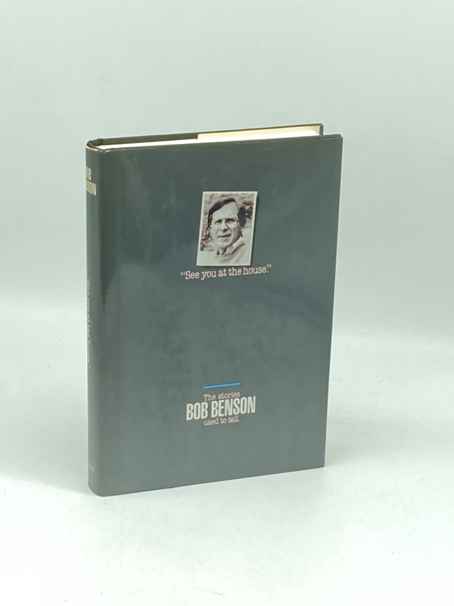 See You At the House (First Printing) The Stories Bob Benson Used to Tell