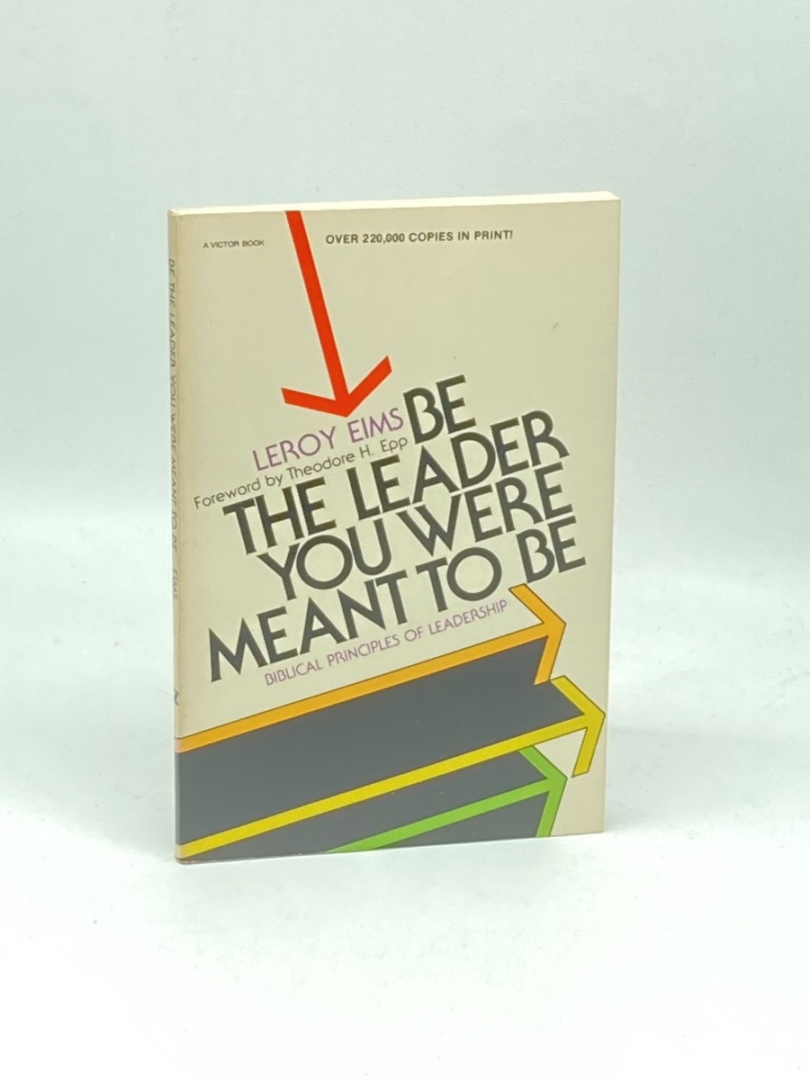 Be the Leader You Were Meant to Be What the Bible Says about Leadership