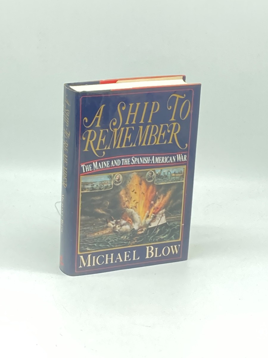 A Ship to Remember The Maine and the Spanish-American War