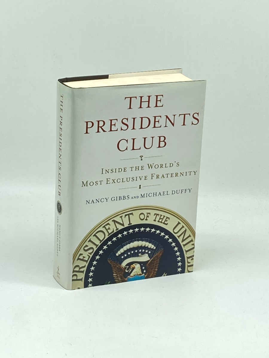 The Presidents Club Inside the World's Most Exclusive Fraternity