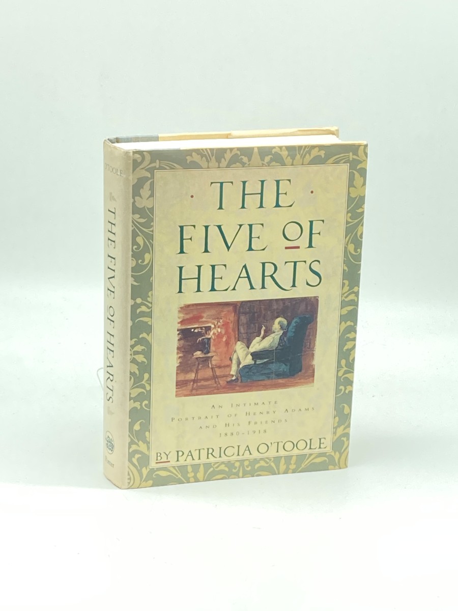 The Five of Hearts (Signed) (First Printing) An Intimate Portrait of Henry Adams and His Friends 1880-1918