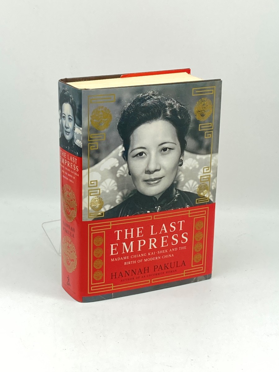 The Last Empress (First Printing) Madame Chiang Kai-Shek and the Birth of Modern China