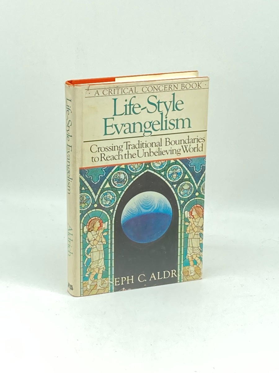 Life-Style Evangelism Crossing Traditional Boundaries to Reach the Unbelieving World