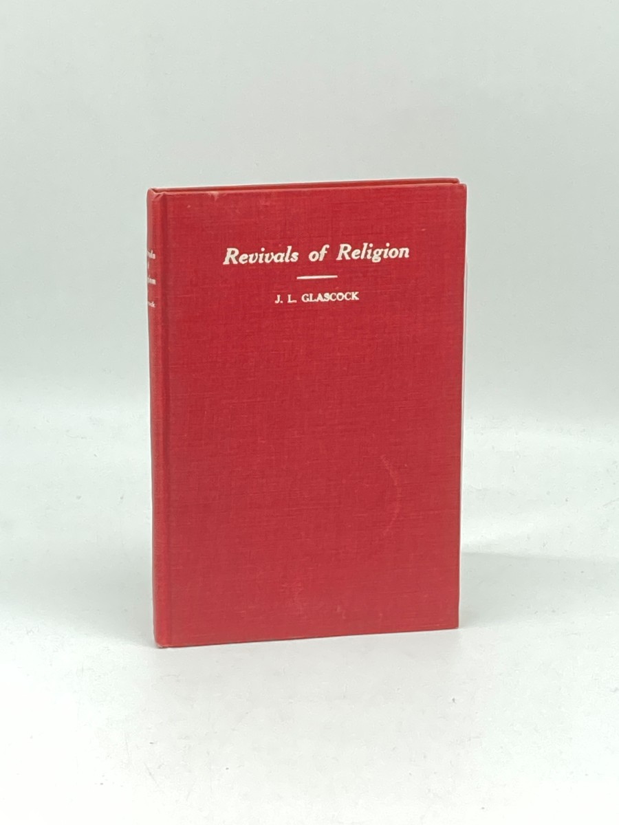 Revivals of Religion (1911) Before They Occur, How to Promote Them, While They Are in Progress, and after They Are Over