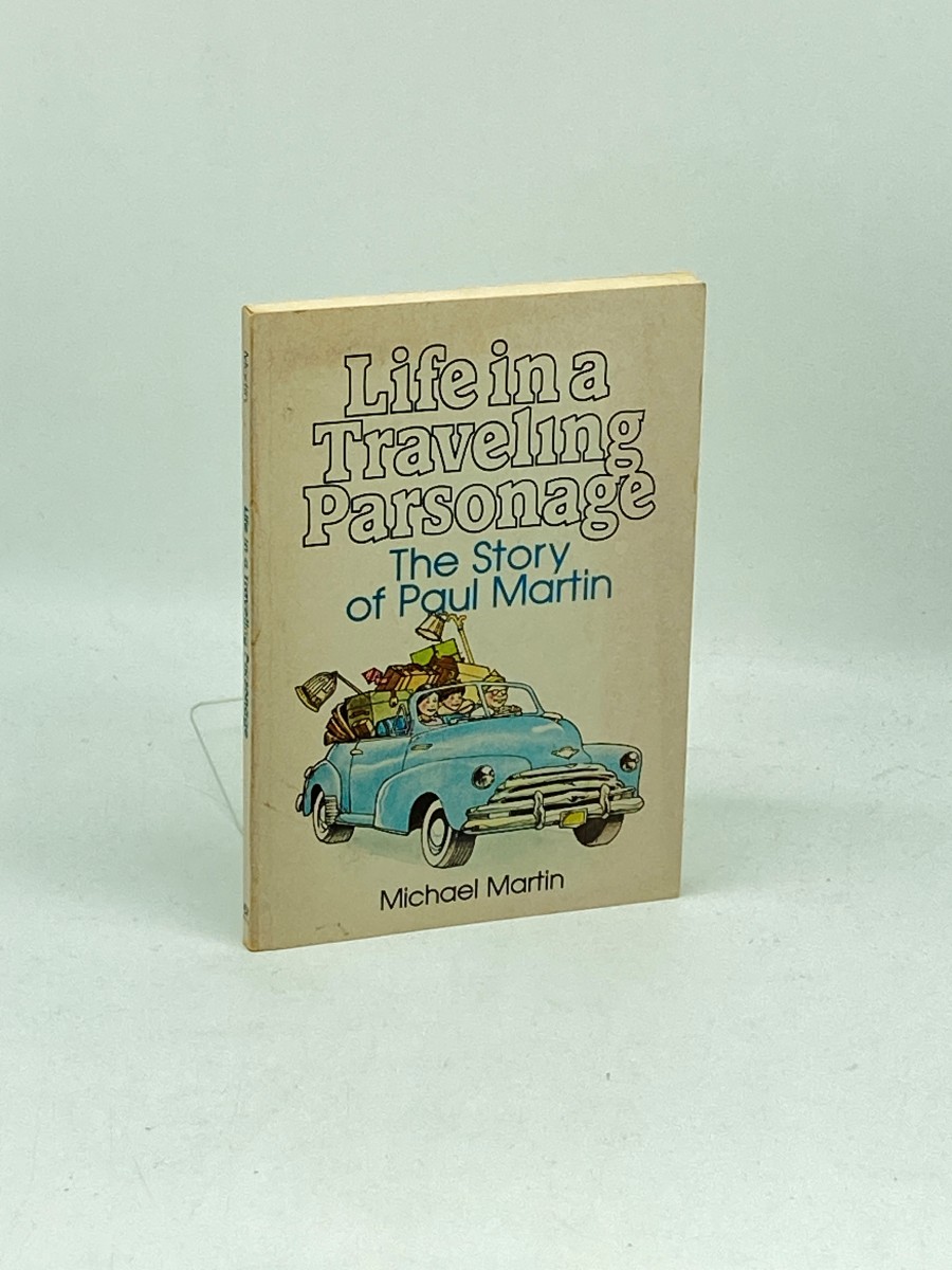 Life in Traveling Parsonage The Story of Paul Martin
