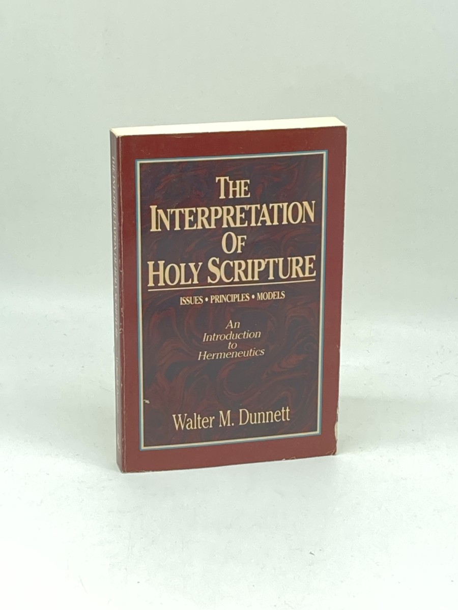 The Interpretation of Holy Scripture Issues, Principles, Models: an Introduction to Hermeneutics