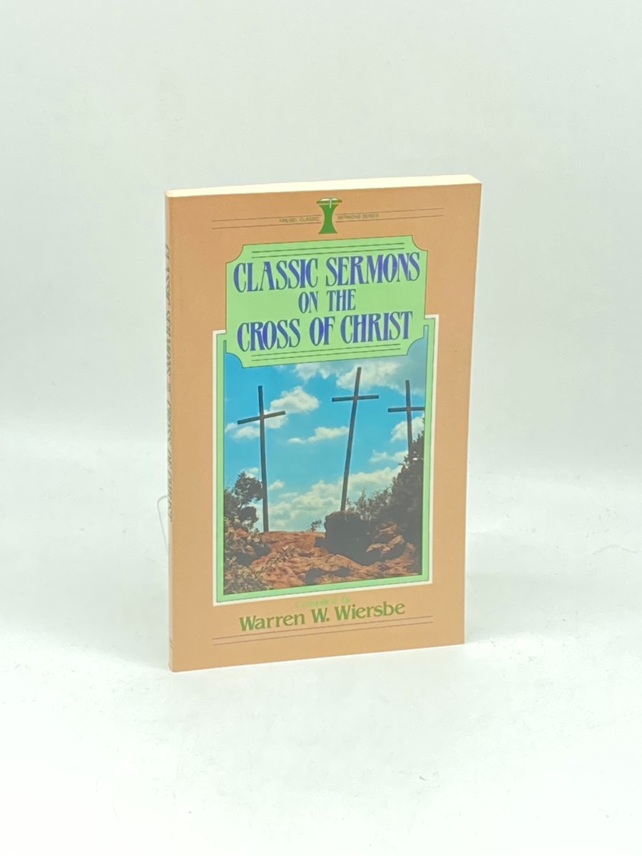 Classic Sermons on the Cross of Christ (First Printing)