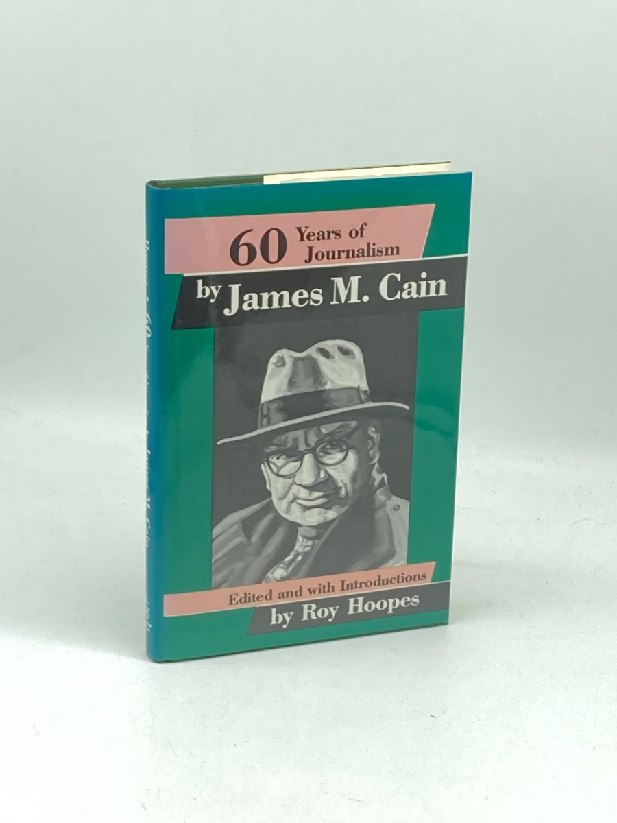 Sixty Years of Journalism By James M. Cain