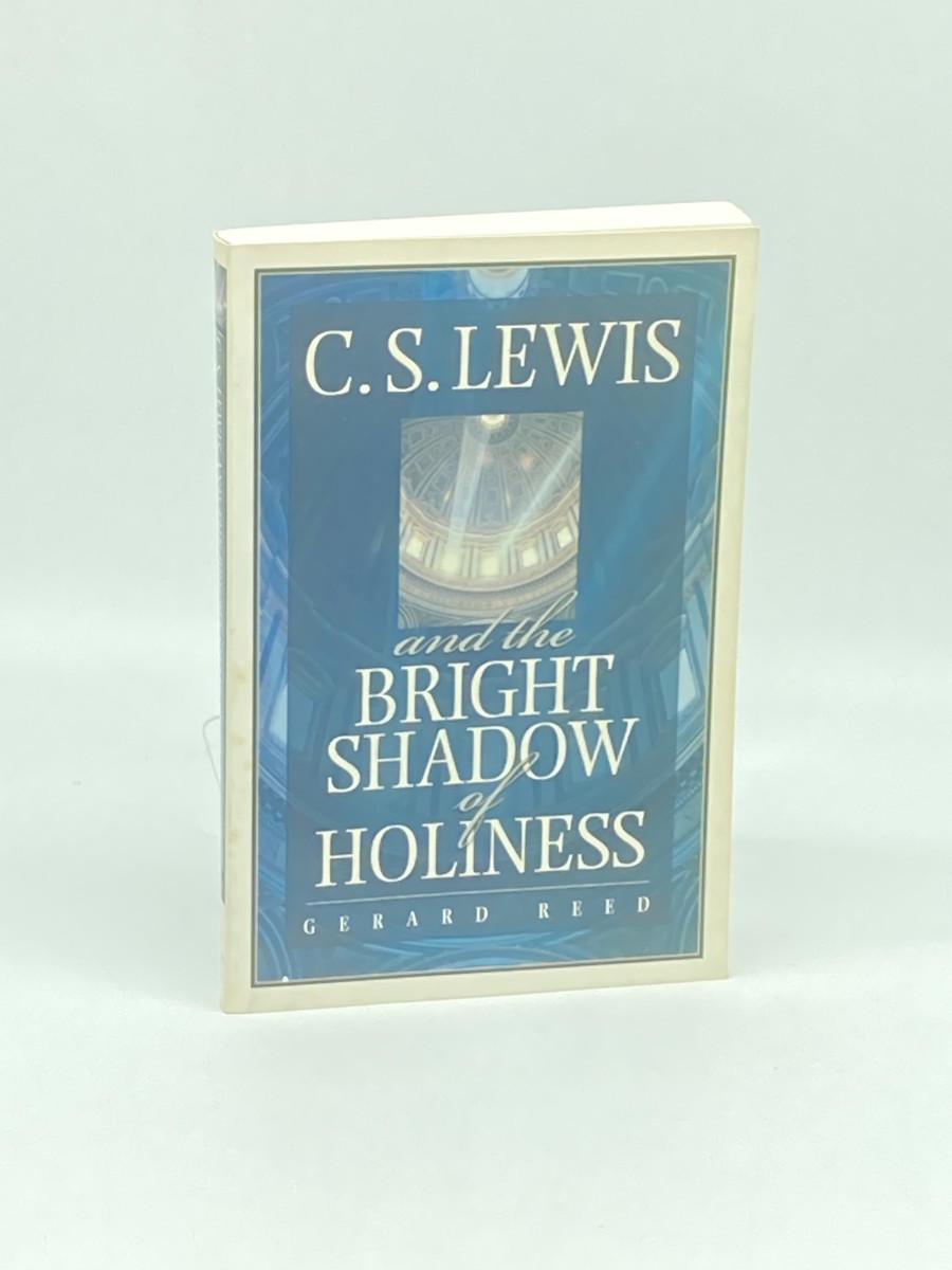 C. S. Lewis and the Bright Shadow of Holiness (First Printing)