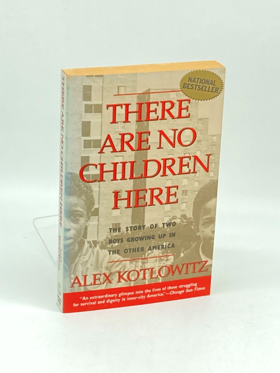 There Are No Children Here The Story of Two Boys Growing Up in the Other America