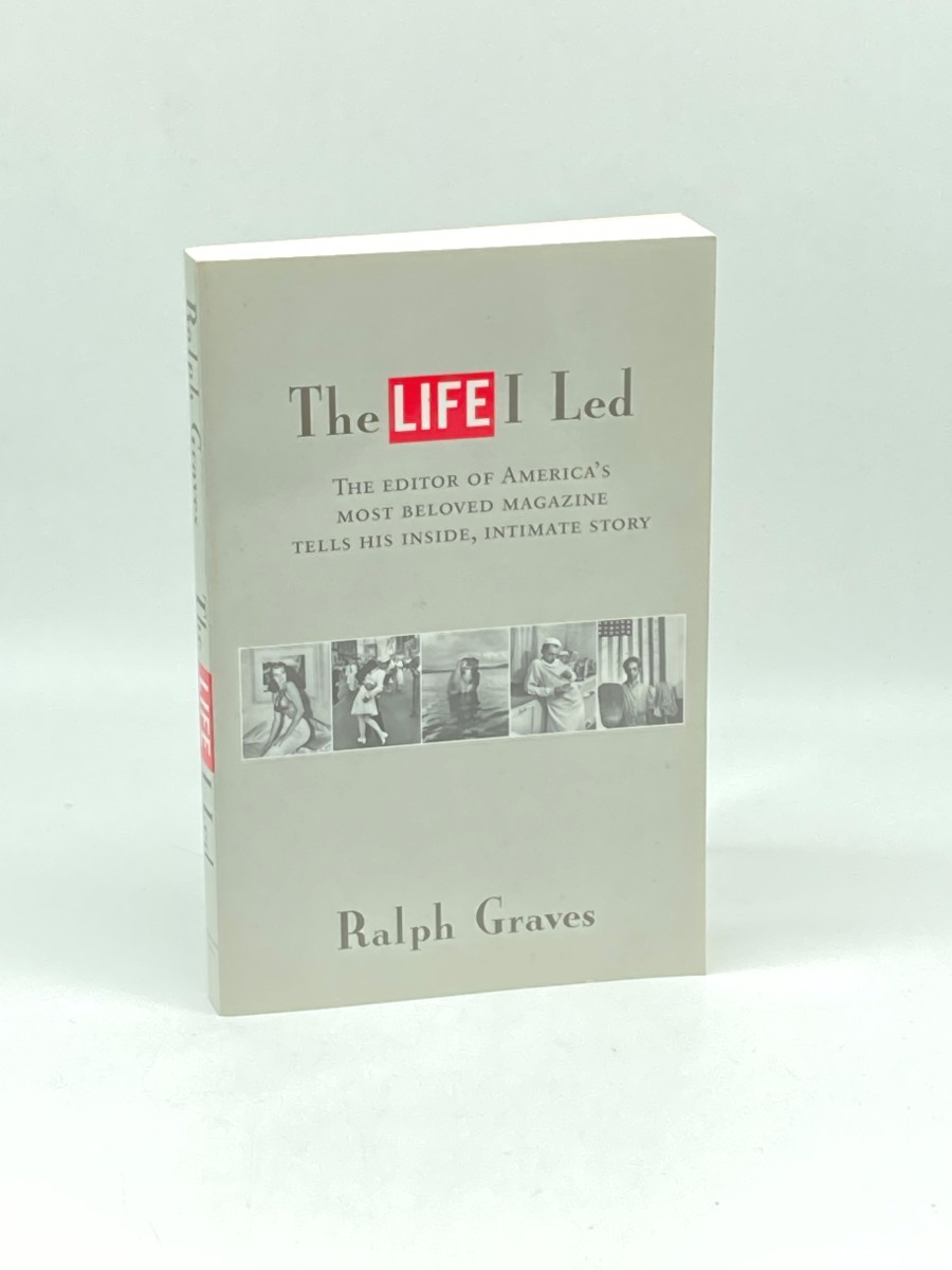 The LIFE I Led (Signed) The Editor of America's Most Beloved Magazine Tells His Inside, Intimate Story
