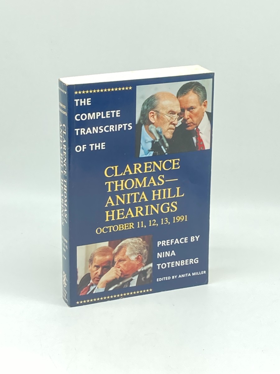 Complete Transcripts of the Clarence Thomas - Anita Hill Hearings (First Printing) October 11, 12, 13, 1991